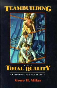 Hardcover Teambuilding and Total Quality: A Guidebook to TQM Success Book
