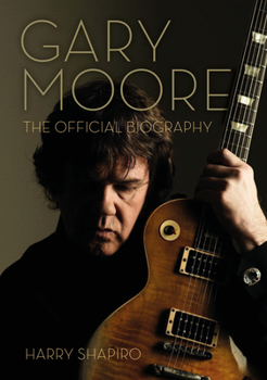 Paperback Gary Moore: The Official Biography Book