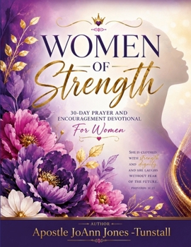 Women Of Strength "30-Day Prayer and Encouragement Devotional for Women"