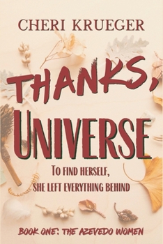 Paperback Thanks, Universe: Three generations, two continents, a story of family and love in all it's forms Book
