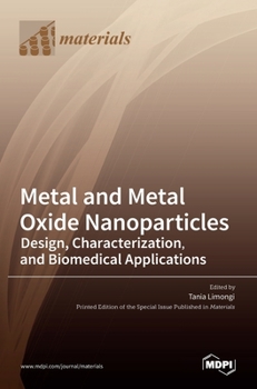Hardcover Metal and Metal Oxide Nanoparticles: Design, Characterization, and Biomedical Applications Book