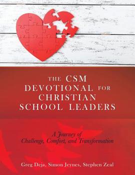 Paperback The CSM Devotional for Christian School Leaders: A Journey of Challenge, Comfort, and Transformation Book