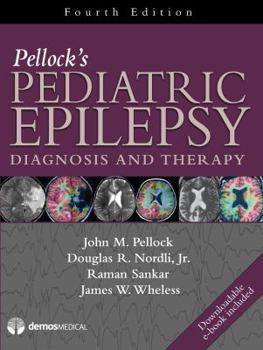 Hardcover Pellock's Pediatric Epilepsy: Diagnosis and Therapy Book