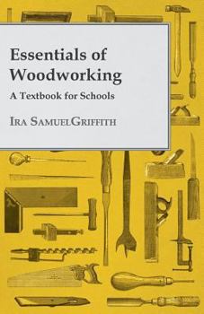 Essentials of Woodworking: A Textbook for Schools