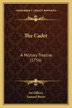 Paperback The Cadet: A Military Treatise (1756) Book