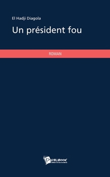 Paperback Un président fou [French] Book