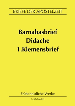 Paperback Barnabasbrief, Didache, 1.Klemensbrief: Briefe der Apostelzeit [German] Book