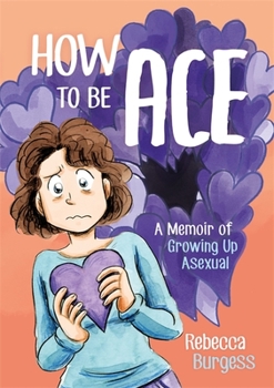 Paperback How to Be Ace: A Memoir of Growing Up Asexual Book