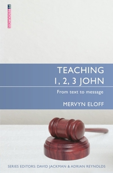 Teaching 1, 2, 3 John: From Text to Message - Book  of the From Text to Message