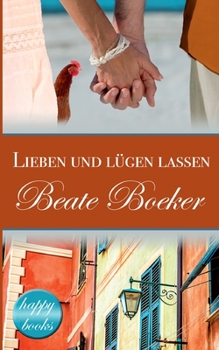 Paperback Lieben und lügen lassen: Eine romantische Komödie [German] Book