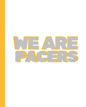 WE ARE PACERS: Basketball Game Stats Book, Large Size (8" X 10"), 164 Pages (82 Games), Log The Best Player You Love, Coaching Notebook, Basketball ... and Tactics for Basketball (NBA TEAM)