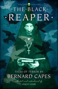 Paperback The Black Reaper: Tales of Terror by Bernard Capes Book