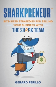 Paperback Sharkpreneur: Bite-Sized Strategies for Selling Your Business With the Shark Team Book