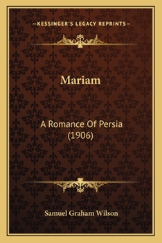 Paperback Mariam: A Romance Of Persia (1906) Book
