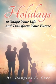 Paperback Holidays to Shape Your Life and Transform Your Future Book