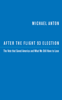 Paperback After the Flight 93 Election: The Vote That Saved America and What We Still Have to Lose Book
