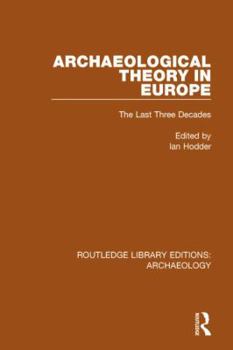 Paperback Archaeological Theory in Europe: The Last Three Decades Book