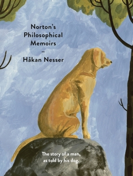 Hardcover Norton's Philosophical Memoirs: The Story of a Man as Told by His Dog Book