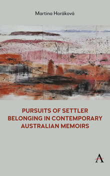 Hardcover Pursuits of Settler Belonging in Contemporary Australian Memoirs Book