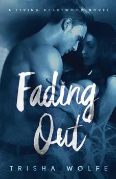 Fading Out - Book #3 of the Living Heartwood
