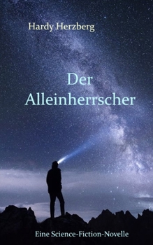 Paperback Der Alleinherrscher: Eine Science-Fiction-Novelle [German] Book