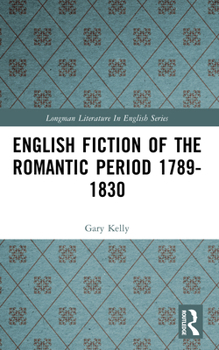 English Fiction of the Romantic Period, 1789-1830 - Book  of the Longman Literature in English Series