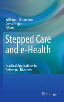 Hardcover Stepped Care and E-Health: Practical Applications to Behavioral Disorders Book