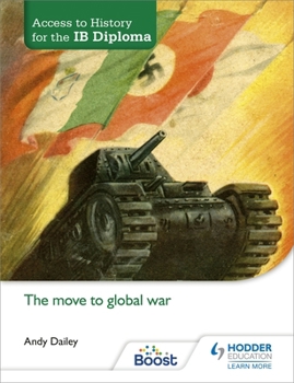 Paperback Access to History for the IB Diploma: The Move to Global War: Hodder Education Group Book