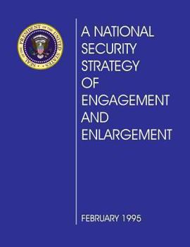 Paperback A National Security Strategy of Engagement and Enlargement: February 1995 Book
