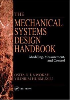 Hardcover The Mechanical Systems Design Handbook: Modeling, Measurement, and Control Book