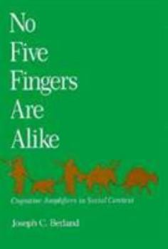 Hardcover No Five Fingers Are Alike: Cognitive Amplifiers in Social Context Book