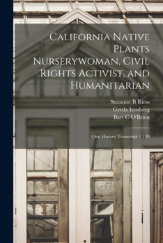 Paperback California Native Plants Nurserywoman, Civil Rights Activist, and Humanitarian: Oral History Transcript / 199 Book