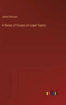 Hardcover A Series of Essays on Legal Topics Book