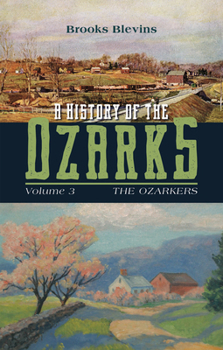 Paperback A History of the Ozarks, Volume 3: The Ozarkers Volume 3 Book