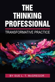 The Thinking Professional: Transformative Practice