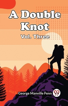 Paperback A Double Knot Vol. Three Book