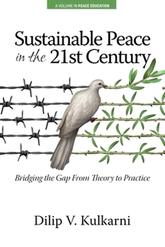 Hardcover Sustainable Peace in the Twenty-First Century: Bridging the Gap from Theory to Practice Book