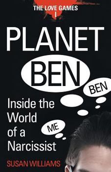 Planet Ben: Inside the World of a Narcissist (The Love Games 1)