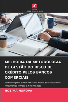 Melhoria Da Metodologia de Gestão Do Risco de Crédito Pelos Bancos Comerciais (Portuguese Edition)
