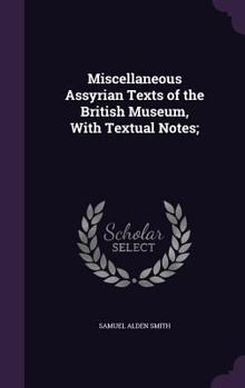 Hardcover Miscellaneous Assyrian Texts of the British Museum, With Textual Notes; Book