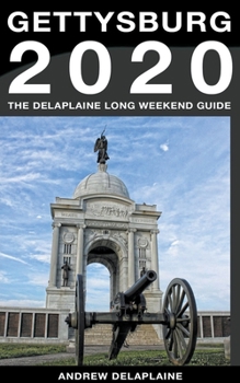 Paperback Gettysburg - The Delaplaine 2020 Long Weekend Guide Book