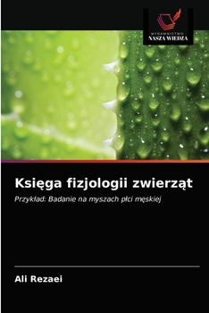 Księga fizjologii zwierząt: Przykład: Badanie na myszach płci męskiej