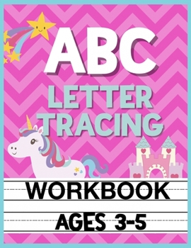 Paperback ABC Letter Tracing Workbook Ages 3-5: Kids Pre-K, Kindergarten, and Preschool Practice Book to Writing Letters Book