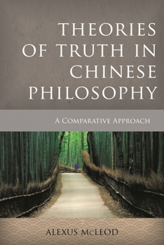 Paperback Theories of Truth in Chinese Philosophy: A Comparative Approach Book