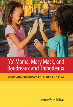 Paperback Yo' Mama, Mary Mack, and Boudreaux and Thibodeaux: Louisiana Children's Folklore and Play Book