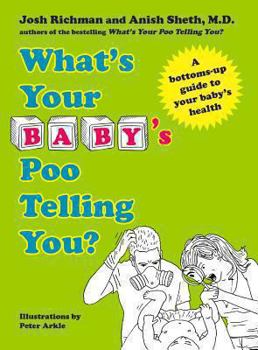 Hardcover What's Your Baby's Poo Telling You?: A Bottoms-Up Guide to Your Baby's Health Book