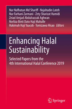 Hardcover Enhancing Halal Sustainability: Selected Papers from the 4th International Halal Conference 2019 Book