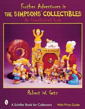 Paperback Further Adventures in the Simpsons(tm) Collectibles: An Unauthorized Guide Book
