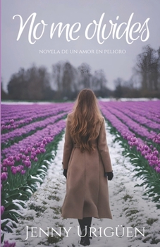 Paperback No me olvides: Novela de un amor en peligro [Spanish] Book