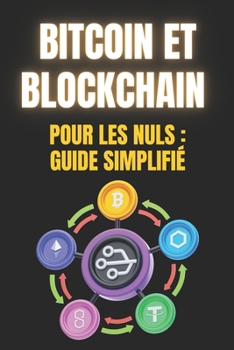 Paperback Bitcoin et Blockchain pour les Nuls: Guide Simplifié [French] Book